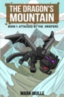 Image for Dragon&#39;s Mountain, Book One: Attacked by the Griefers