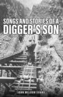 Image for SONGS AND STORIES OF A DIGGER&#39;S SON