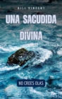 Image for Una sacudida divina : no crees olas: no crees olas