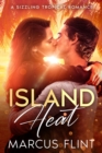 Image for Island Heat : A Sizzling Tropical Romance: A Sizzling Tropical Romance