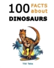 Image for 100 Facts about Dinosaurs