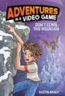 Image for Don&#39;t Climb This Mountain: Adventures in a Video Game