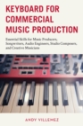 Image for Keyboard for Commercial Music Production: Essential Skills for Music Producers, Songwriters, Audio Engineers, Studio Composers, and Creative Musicians
