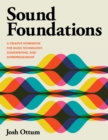 Image for Sound Foundations: A Creative Workbook for Music Technology, Songwriting, and Entrepreneurship