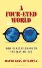 Image for A Four-Eyed World