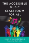 Image for The accessible music classroom for all