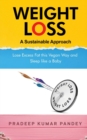 Image for Weight Loss - A Sustainable Approach : Lose Excess Fat this Vegan Way and Sleep like a Baby
