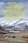 Image for Settling the Kashmir Conundrum : A STRUCTURED BREAKDOWN OF THE RELEVANT KASHMIRI HISTORY VIS-A-VIS HEGEL&#39;S CONCEPT OF DIALECTIC: Volume 1, Issue 4 of Brillopedia