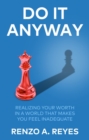 Image for Do It Anyway: Realizing Your Worth in a World That Makes You Feel Inadequate