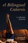 Image for El Bilingual Catarsis: A Collection of Poetry