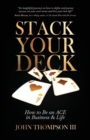 Image for Stack Your Deck : How to Be an ACE in Business &amp; Life
