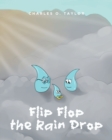 Image for Flip Flop the Rain Drop : Book 1: The Water Cycle