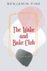 Image for The Wake and Bake Club