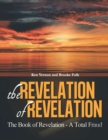 Image for The Revelation of Revelation : The Book of Revelation - A Total Fraud