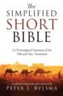 Image for Simplified Short Bible: A Short Chronological Summary of the Old and New Testaments