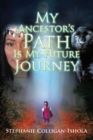 Image for My Ancestor&#39;s Path Is My Future Journey