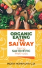 Image for Organic Eating the Sai Way Using Sai-Entific Methods