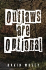 Image for Outlaws are Optional: Book IV of the Cruickshank Chronicles