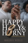 Image for Happy Holy &amp; Horny : Marriage and Sex Is A God Idea