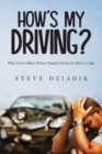 Image for How&#39;s My Driving? : Why Every Other Driver Doesn&#39;t Seem To Have A Clue