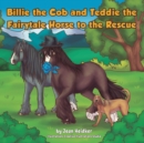 Image for Billie the Cob and Teddie the Fairytale Horse to the Rescue