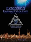 Image for Extending Equipment&#39;s Life Cycle - The Next Challenge for Maintenance