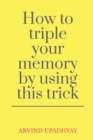 Image for How to triple your memory by using this trick