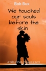 Image for We touched our souls before the skin