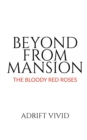 Image for Beyond from Mansion : The Bloody Red Roses