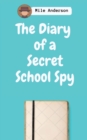 Image for The Diary of a Secret School Spy