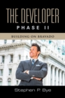 Image for The Developer : Phase II (Building on Bravado)