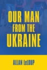 Image for Our Man from the Ukraine