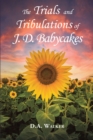 Image for Trials and Tribulations of J.D. Babycakes