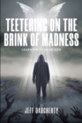 Image for Teetering on the Brink of Madness: Learning to Hear God