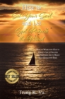 Image for How to Set Your Sail and Let God Provide the Wind: How to Work with God to Create a Life of Success and Happiness and to Reach Your Goals with Ease