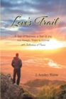 Image for Love&#39;s Trail: A Tear of Sadness, a Tear of Joy, but Always, There Is Adonai A Collection of Poems