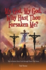 Image for My God, My God, Why Hast Thou Forsaken Me?