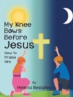 Image for My Knee Bows Before Jesus