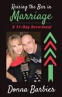 Image for Raising the Bar in Marriage: A 31-Day Devotional