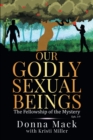 Image for Our Godly Sexual Beings: The Fellowship of the Mystery