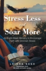 Image for Stress Less and Soar More: Second Edition