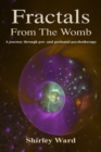 Image for Fractals From The Womb : A journey through pre and perinatal psychotherapy