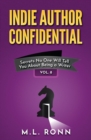 Image for Indie Author Confidential Vol. 8 : Secrets No One Will Tell You About Being a Writer