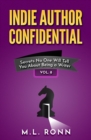Image for Indie Author Confidential Vol. 8: Secrets No One Will Tell You About Being a Writer