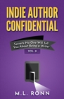 Image for Indie Author Confidential Vol. 9 : Secrets No One Will Tell You About Being a Writer