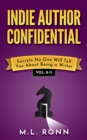 Image for Indie Author Confidential Vol. 8-11: Secrets No One Will Tell You About Being a Writer