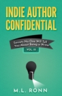 Image for Indie Author Confidential 15: Secrets No One Will Tell You About Being a Writer