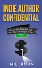 Image for Indie Author Confidential 7: Secrets No One Will Tell You About Being a Writer
