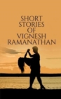 Image for Short Stories Of Vignesh Ramanathan