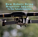 Image for How Robots Bring Negative Impacts
